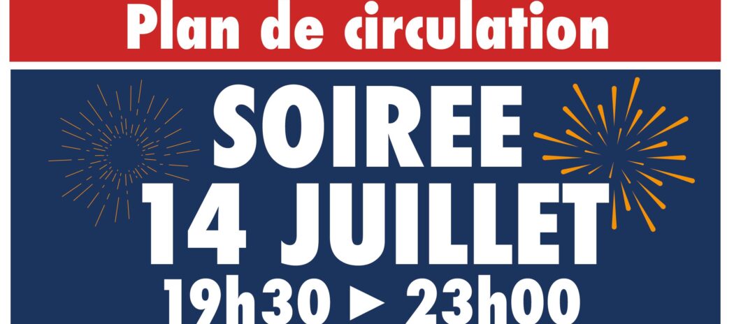 Information : Soirée du 14 juillet, accès P Rotonde